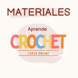 MATERIALES CURSO VIRTUAL CROCHET DESDE CERO